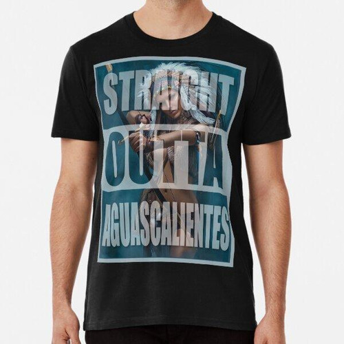 Remera Straight Outta Agauscalientes Apache Girl Chicana ALG