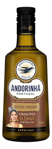 Azeite de Oliva Extra Virgem Português Andorinha Especiais Criações do Brasil por Bela Gil Vidro 500ml