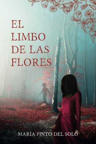 Libro: El Limbo De Las Flores: Una Novela De Misterio Y Susp