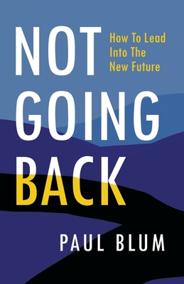 Libro Not Going Back: How To Lead Into The New Future - B...