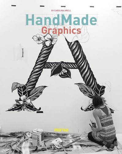 Handmade Graphics, De Josep Maria Minguet. Editorial Instituto Monsa De Ediciones, Edición 1 En Español, 2016