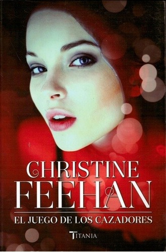 Libro - Juego De Los Cazadores, El - Christine Feehan