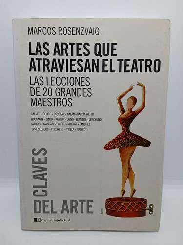 Las Artes Que Atraviesan El Teatro - Marcos Rosenzvaig -2012