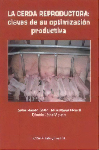 La Cerda Reproductora, De Carlos Isidro Buxade Carbo. Editorial Mundi-prensa, Tapa Blanda, Edición 2007 En Español