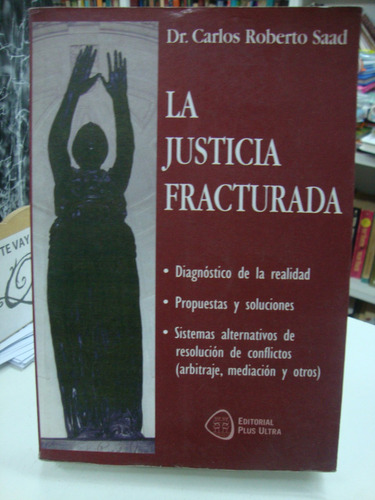 La Justicia Fracturada - Carlos Roberto Saad