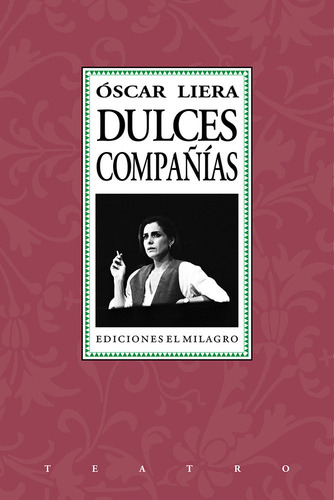 Dulces compañías, de Liera, Óscar. Teatro Editorial Ediciones El Milagro, tapa blanda en español, 2003
