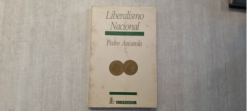 Liberalismo Nacional - Pedro Ancarola