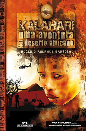 Kalahari: Uma Aventura no Deserto Africano, de Barbosa, Rogério Andrade. Série Biblioteca Juvenil Editora Melhoramentos Ltda., capa mole em português, 2009