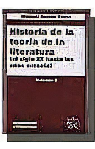 Historia De La Teorãâa De La Literatura (el Siglo Xx Hasta Los Setenta) Vol. Ii, De Manuel Asensi Pérez. Editorial Tirant Lo Blanch En Español