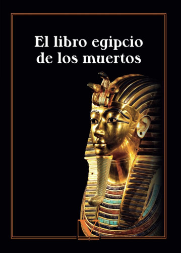 Libro: El Libro Egipcio De Los Muertos (ensayo) (spanish