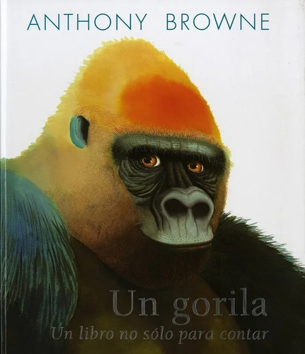 Un Gorila / Un Libro No Sólo Para Contar - Anthony Browne