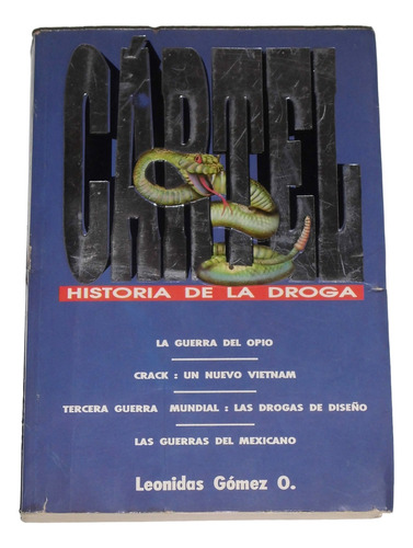 Cartel: Historia De La Droga / Leonidas Gomez