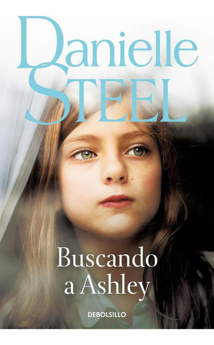 Libro: Buscando A Ashley. Steel, Danielle. Debolsillo