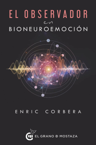 Libro: El Observador En Bioneuroemoción (spanish Edition)