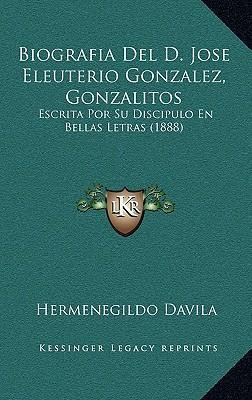 Libro Biografia Del D. Jose Eleuterio Gonzalez, Gonzalito...