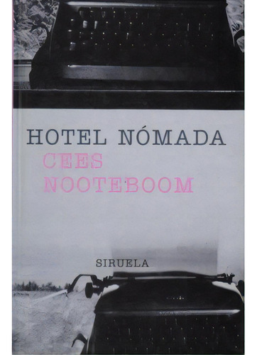 Hotel nómada: Hotel nómada, de Cees Nooteboom. Serie 8478446230, vol. 1. Editorial Promolibro, tapa blanda, edición 2002 en español, 2002