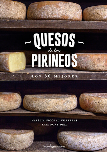 Quesos De Los Pirineos, De Natàlia, Nicolau Villellas. Editorial Lectio Ediciones, Tapa Blanda En Español