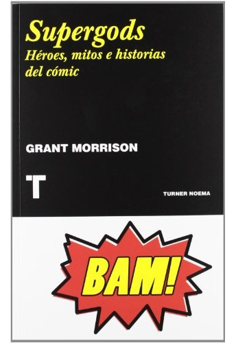 Supergods,héroes, Mitos E Historias Del Comic - Grant Morris