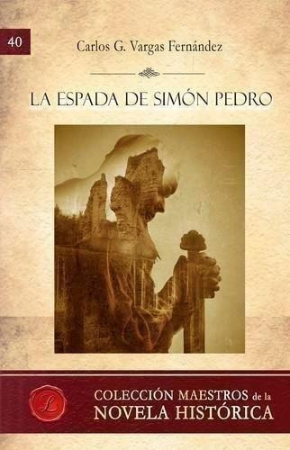 Libro: La Espada De Simón Pedro. Vargas Fernandez, Carlos G.