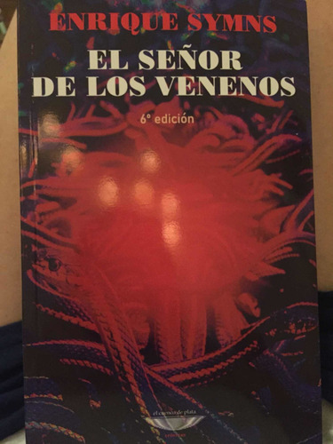 El Señor De Los Venenos - Enrique Symns (6ta Edición)