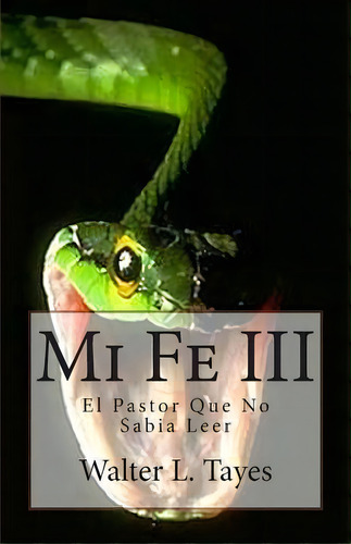 Mi Fe Iii, De Walter L Tayes. Editorial Createspace Independent Publishing Platform, Tapa Blanda En Español