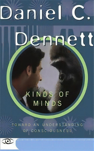 Kinds Of Minds : Toward An Understanding Of Consciousness, De Danile C. Dennett. Editorial Ingram Publisher Services Us, Tapa Blanda En Inglés