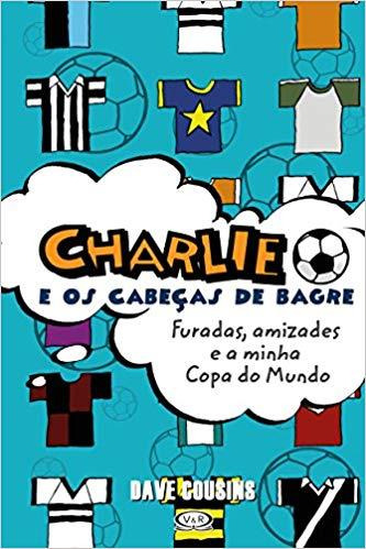 Libro Charlie E Os Cabecas De Bagre: Furadas Amizades E De C