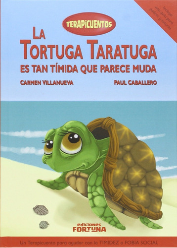 Tortuga Taratuga Es Tan Tímida Que Parece Muda, La, De Villanueva R., Caballero B.. Editorial Ediciones Fortuna En Español