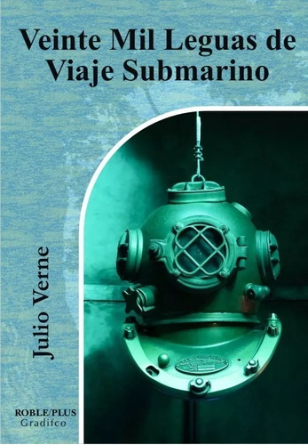 20.000 Leguas De Viaje Submarino - Julio Verne - Roble Plus - Gradifco