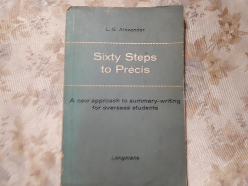 Six Steps To Precis - L. G. Alexander