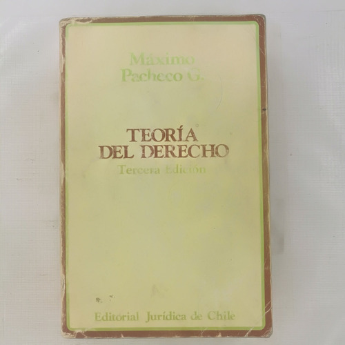 Teoria Del Derecho, Maximo Pacheco, Ed. Juridica De Chile