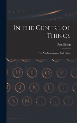 Libro In The Centre Of Things: The Autobiography Of Paul ...