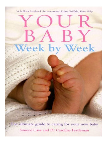 Your Baby Week By Week - Simone Cave, Caroline Fertlem. Eb10