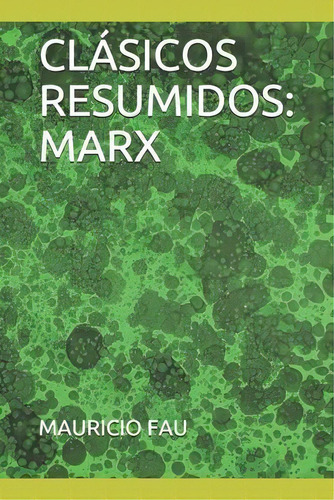 Clãâ¡sicos Resumidos : Marx, De Mauricio Fau. Editorial La Bisagra, Tapa Blanda En Español