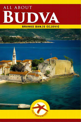 All About Budva: Budva City Guide, De Cejovic, Olivera. Editorial Createspace, Tapa Blanda En Inglés