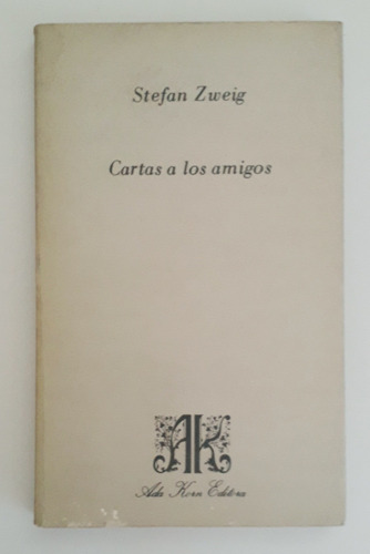 Cartas A Los Amigos. Stefan Zweig. Ada Korn Editora. 1988