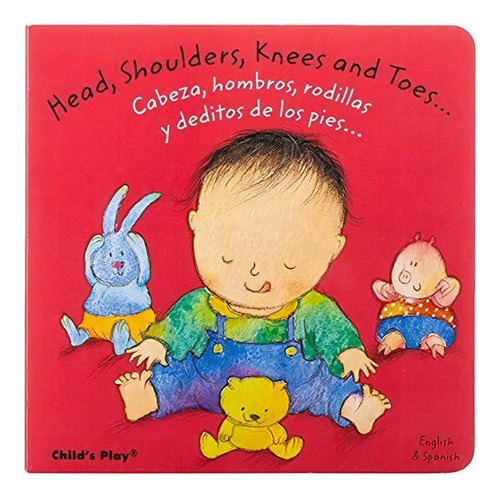 Head, Shoulders, Knees And Toes/cabeza, Hombros,..., de Annie Kub. Editorial Childs Play International en inglés