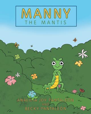 Libro Manny The Mantis - Joy Pantaleon, Analilia