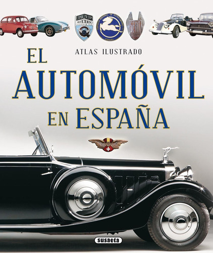 Libro Atlas Ilustrado El Automovil En Espana - Vv.aa.