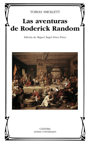 Las aventuras de Roderick Random, de Smollett, Tobias. Editorial Cátedra, tapa blanda en español, 2010