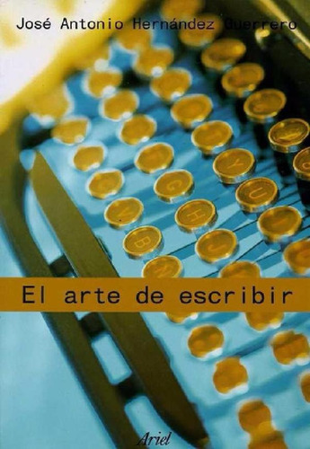 Libro - José Antón Hernández Guerrero El Arte De Escribir E