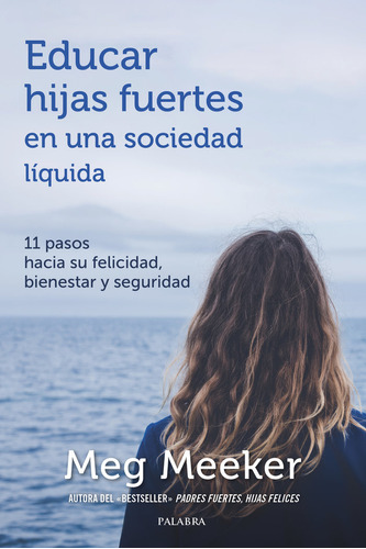 Educar Hijas Fuertes En Una Sociedad Liquida - Meeker,meg