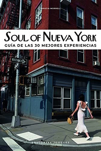 Soul Of Nueva York: Guía De Las 30 Mejores Experiencias / 30