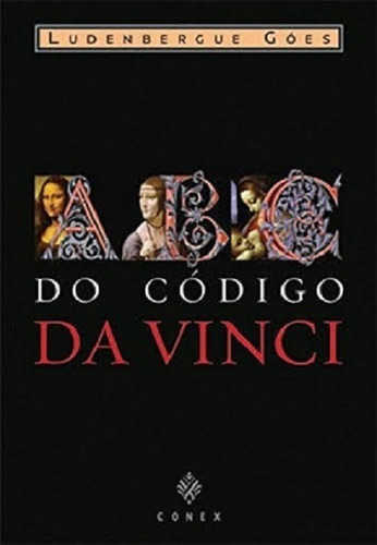 Abc Do Código Da Vinci, De Ludenbergue Goes. Editora Conex - Antiga Codex Em Português