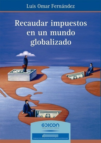 Recaudar Impuestos En Un Mundo Globalizado Fernández Omar