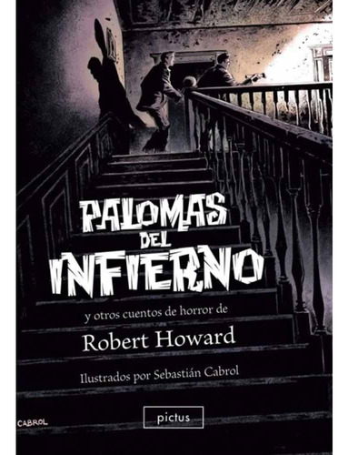 Palomas Del Infierno Y Otros Cuentos De Horror De Robert How