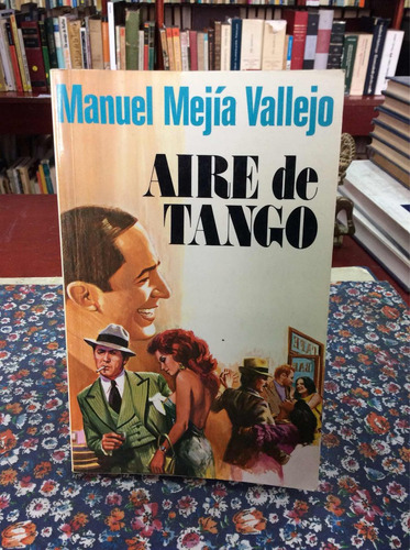 Aire De Tango - Manuel Mejía Vallejo - Literatura Colombiana