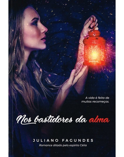 Nos Bastidores Da Alma: Não Aplica, De : Juliano Fagundes. Série Não Aplica, Vol. Não Aplica. Editora Vida E Consciencia, Capa Mole, Edição Não Aplica Em Português, 2019