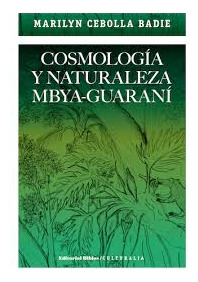 Cosmología Y Naturaleza Mbya-guarani