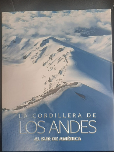 La Cordillera De Los Andes Al Sur De America Tapa Dura